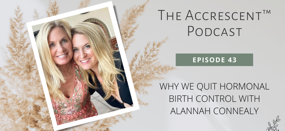 The Accrescent™ Podcast - Hormonal Birth Control