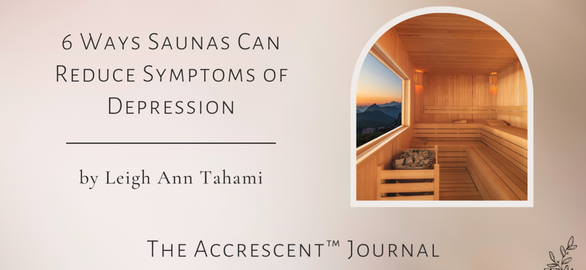 The Accrescent™ - 6 Ways Saunas Can Reduce Symptoms of Depression