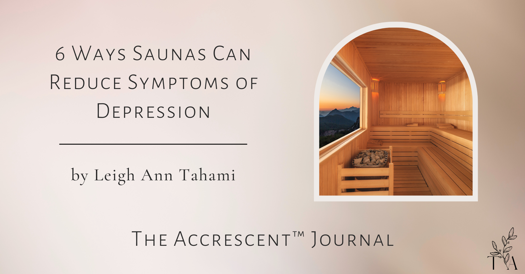 6 Ways Saunas Can Reduce Symptoms of Depression The Accrescent™