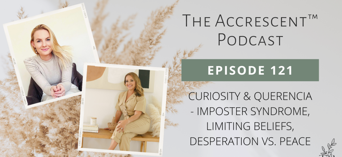 The Accrescent Podcast Ep. 121 CQ - Imposter Syndrome, Limiting Beliefs, Desperation vs. Peace