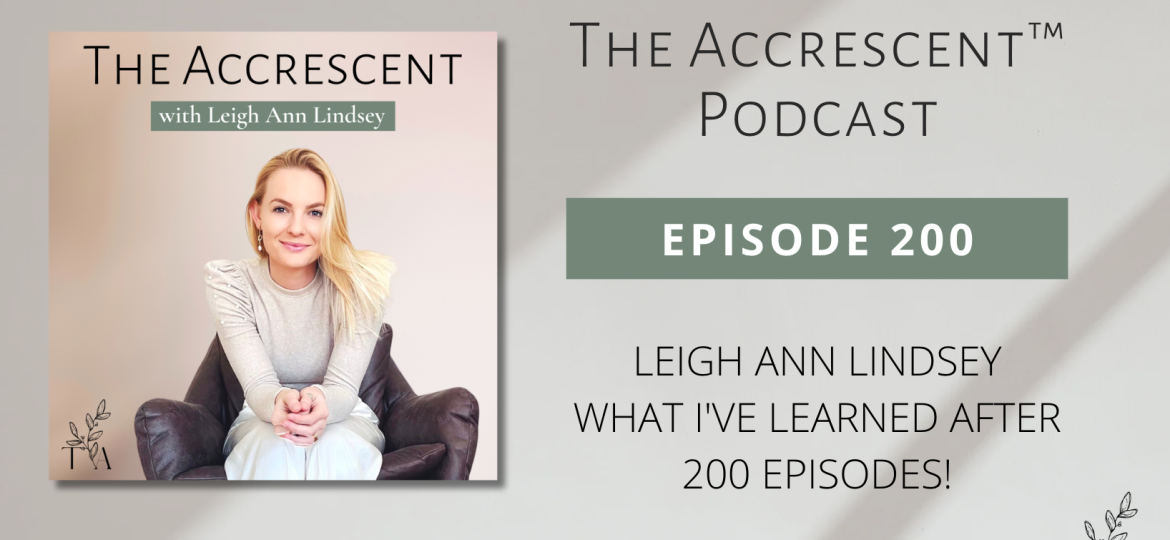 Podcast Ep. 200 Leigh Ann Lindsey - What I've Learned After 200 Episodes!