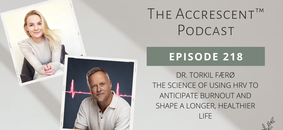 Podcast Ep. 218 Dr. Torkil Færø - The Science of Using HRV to Anticipate Burnout and Shape a Longer, Healthier Life